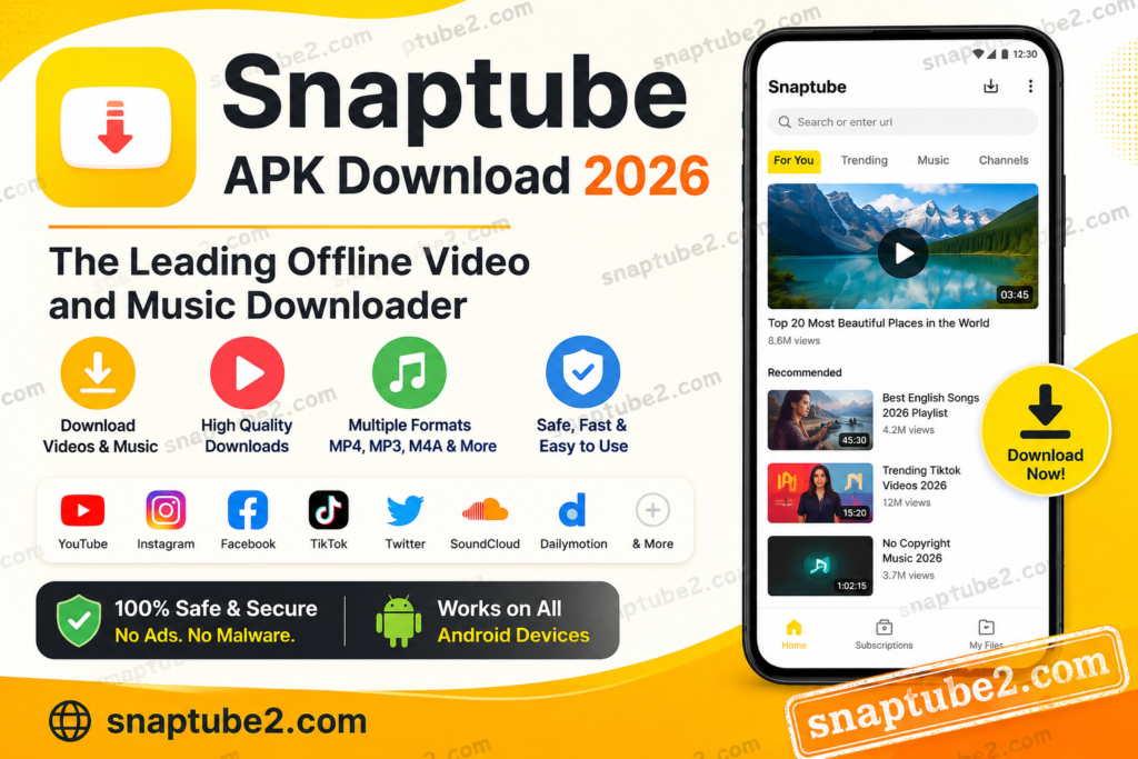 Snaptube APK Download 2026: The Leading Offline Video and Music Downloader