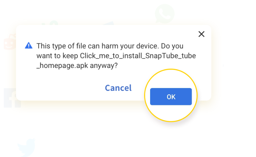 Step 2. If the popup below appears in your browser, click "OK". Snaptube is safe for your mobile.